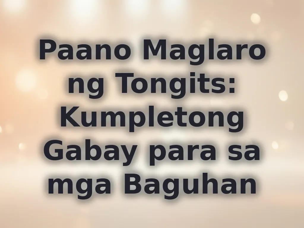 Paano Maglaro ng Tongits: Kumpletong Gabay para sa mga Baguhan