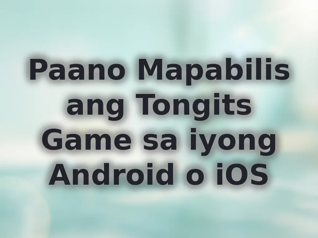 Paano Mapabilis ang Tongits Game sa iyong Android o iOS